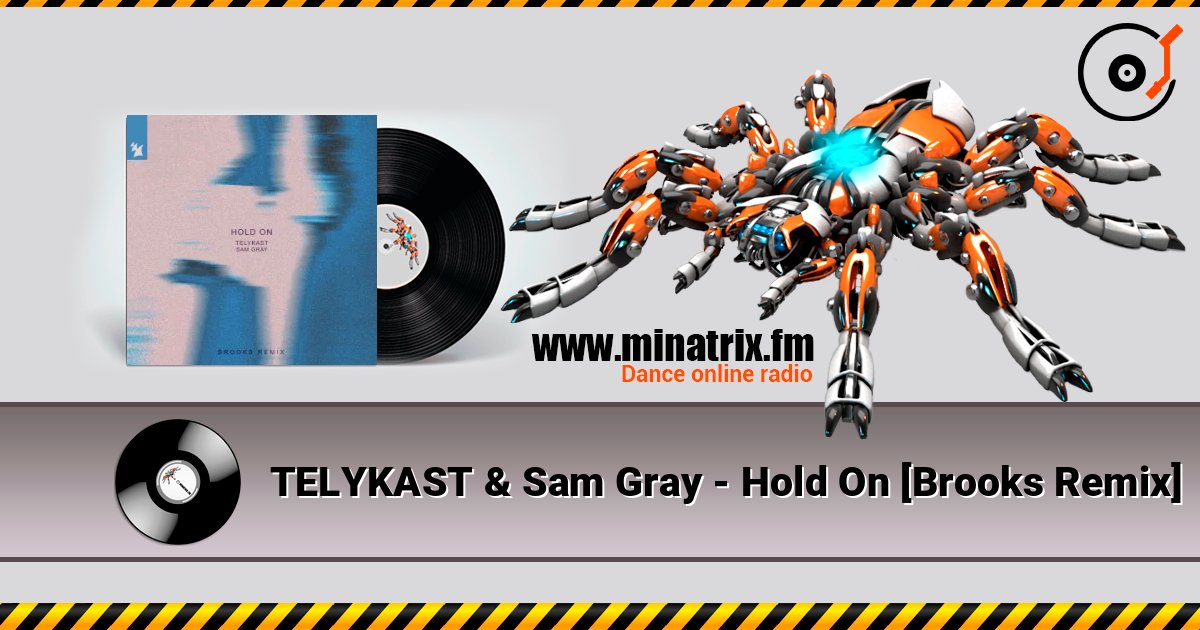 TELYKAST & Sam Gray - Hold On [Brooks Remix] listen online in high quality | Minatrix.FM