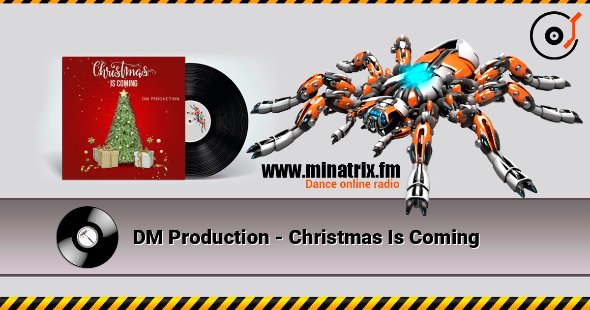 DM Production - Christmas Is Coming listen online in high quality | Minatrix.FM