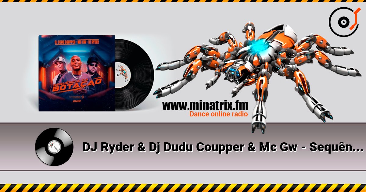 DJ Ryder & Dj Dudu Coupper & Mc Gw - Sequência da Botação слухати онлайн у високій якості | Minatrix.FM