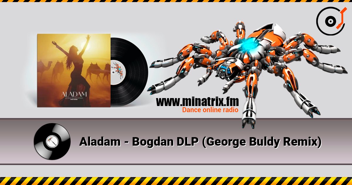 Aladam - Bogdan DLP (George Buldy Remix) listen online in high quality | Minatrix.FM
