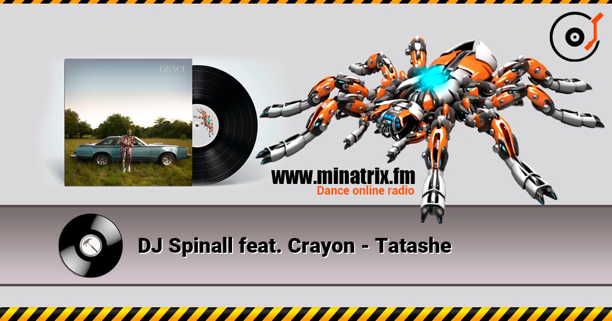 DJ Spinall feat. Crayon - Tatashe слухати онлайн у високій якості | Minatrix.FM