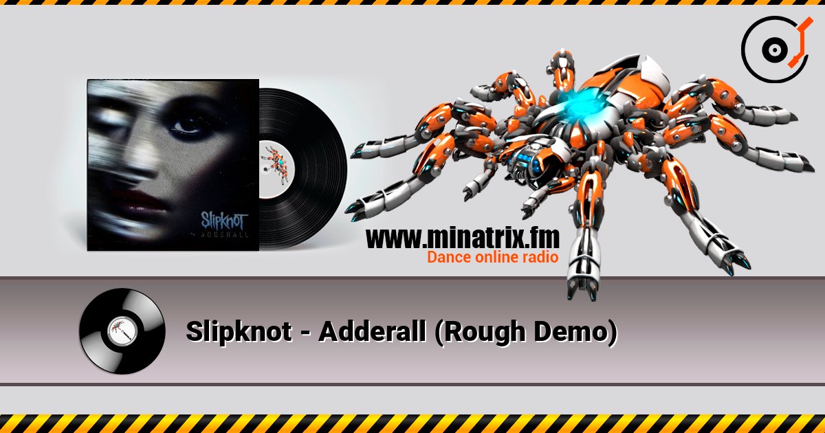 Slipknot - Adderall (Rough Demo) слухати онлайн у високій якості | Minatrix.FM