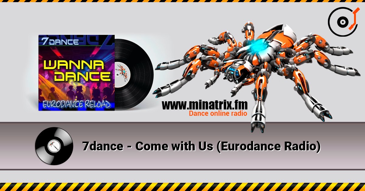 7dance - Come with Us (Eurodance Radio) слухати онлайн у високій якості | Minatrix.FM
