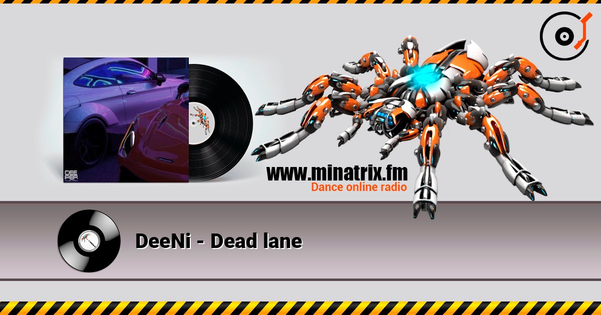 DeeNi - Dead lane слухати онлайн у високій якості | Minatrix.FM