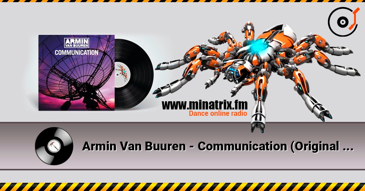 Armin Van Buuren - Communication (Original 12'' Version) слухати онлайн у високій якості | Minatrix.FM