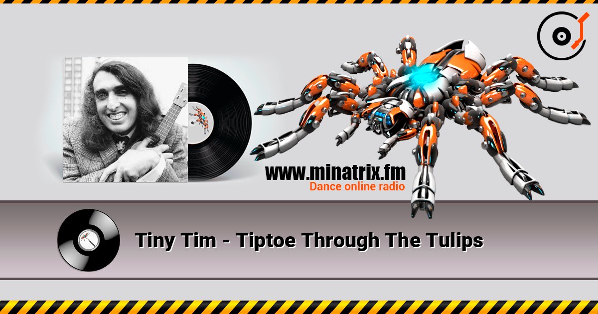 Tiny Tim - Tiptoe Through The Tulips слухати онлайн у високій якості | Minatrix.FM