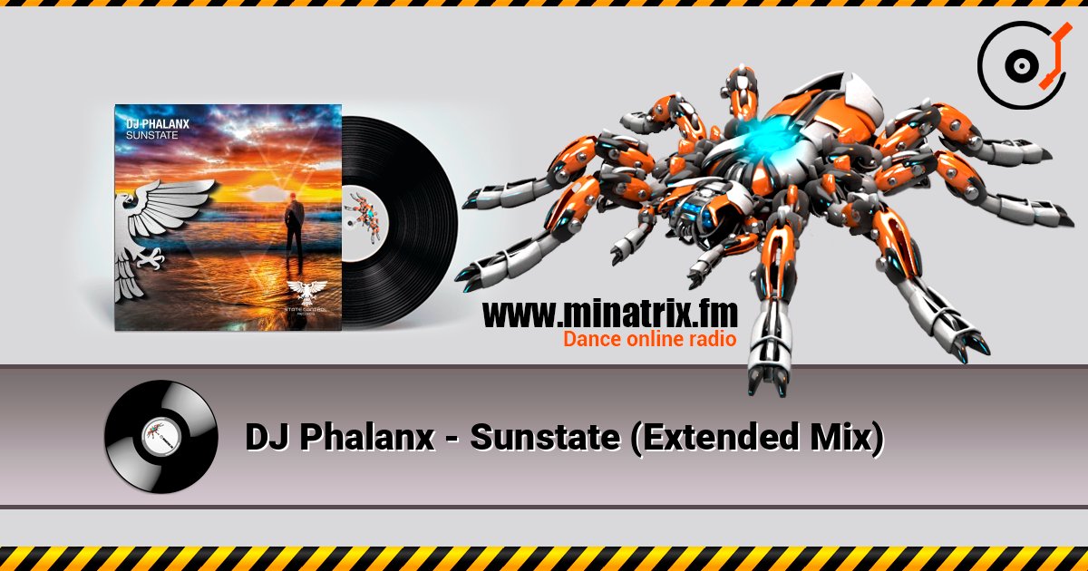 DJ Phalanx - Sunstate (Extended Mix) слухати онлайн у високій якості | Minatrix.FM