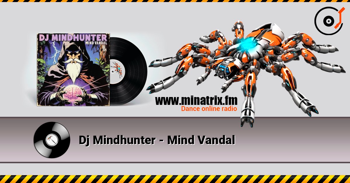 Dj Mindhunter - Mind Vandal listen online in high quality | Minatrix.FM