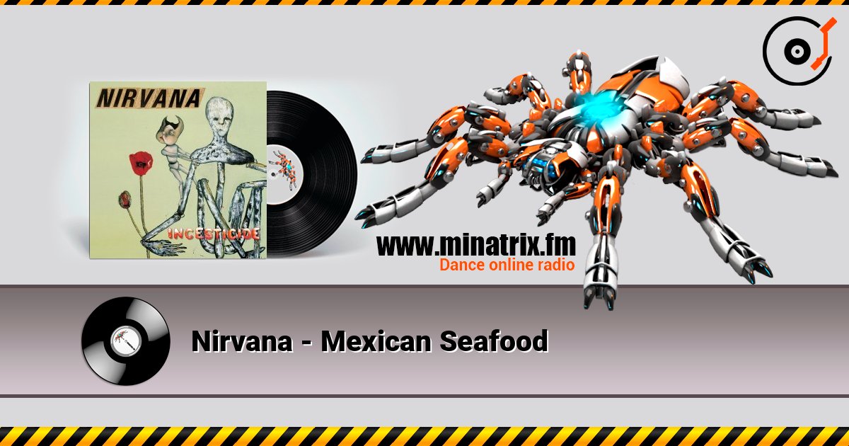 Nirvana - Mexican Seafood слухати онлайн у високій якості | Minatrix.FM