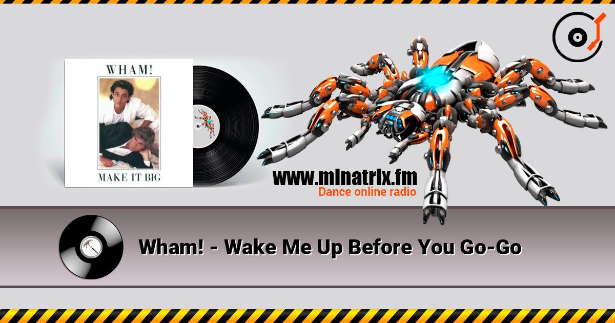 Wham! - Wake Me Up Before You Go-Go listen online in high quality | Minatrix.FM