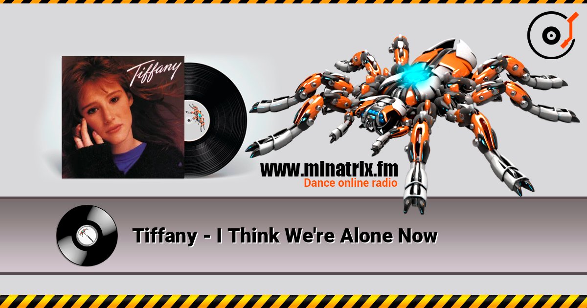 Tiffany - I Think We're Alone Now listen online in high quality | Minatrix.FM