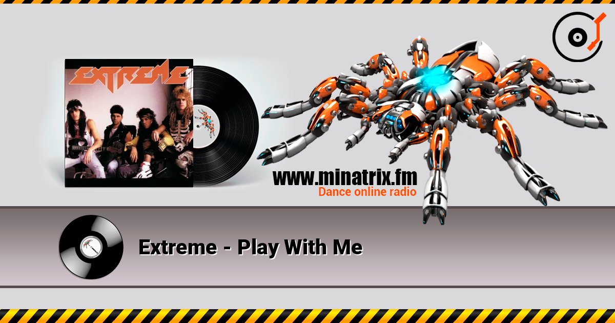 Extreme - Play With Me слухати онлайн у високій якості | Minatrix.FM
