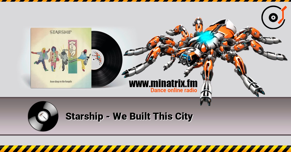 Starship - We Built This City слухати онлайн у високій якості | Minatrix.FM