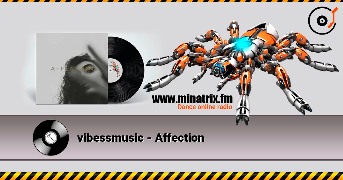 vibessmusic - Affection слухати онлайн у високій якості | Minatrix.FM