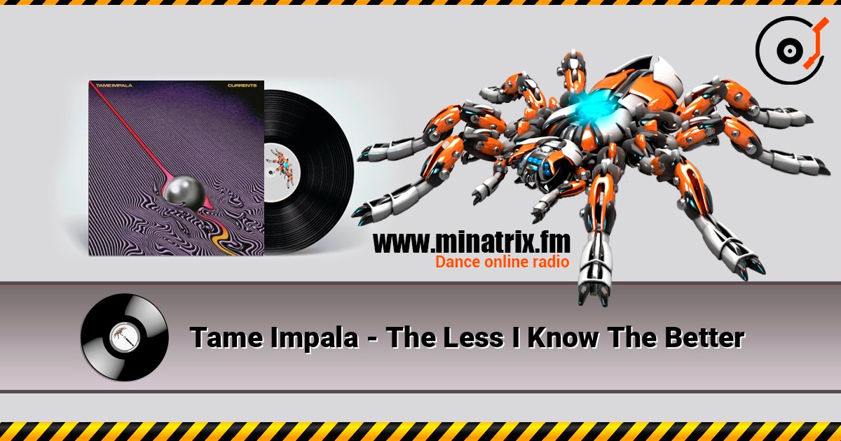 Tame Impala - The Less I Know The Better listen online in high quality | Minatrix.FM