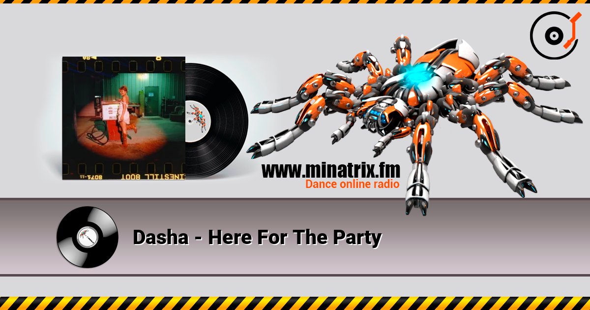 Dasha - Here For The Party listen online in high quality | Minatrix.FM