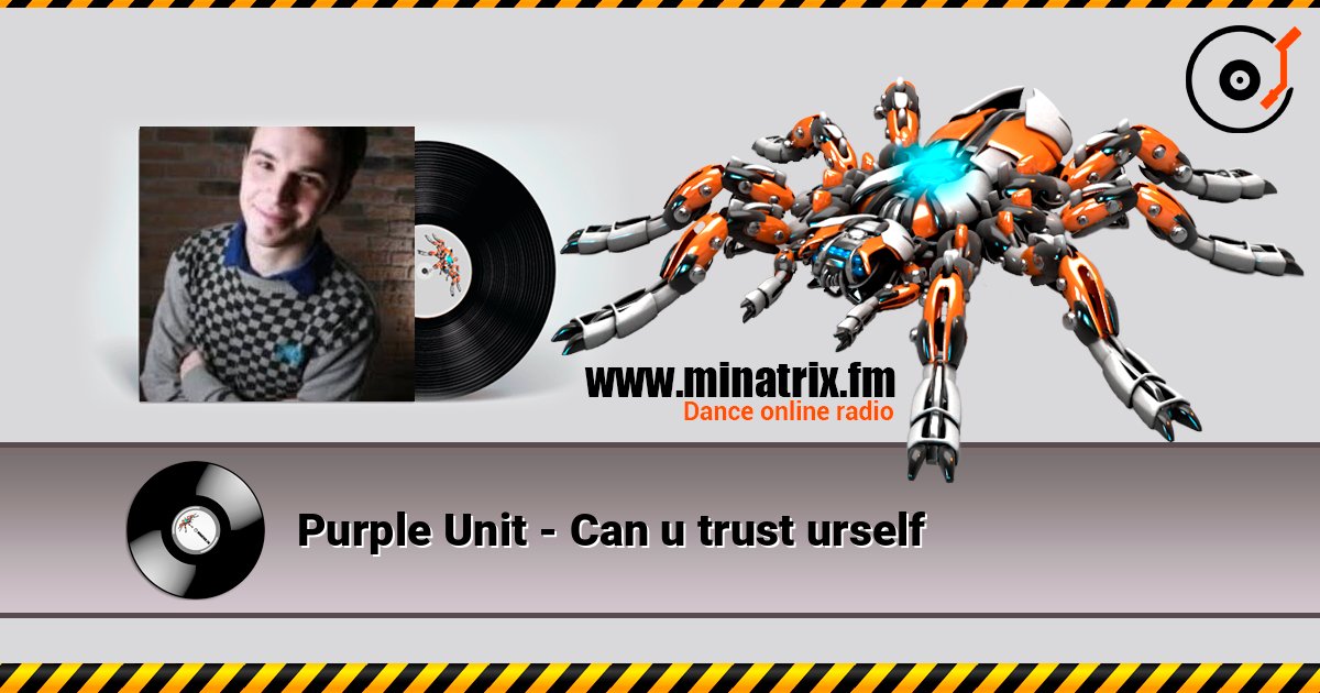 Purple Unit - Can u trust urself listen online in high quality | Minatrix.FM