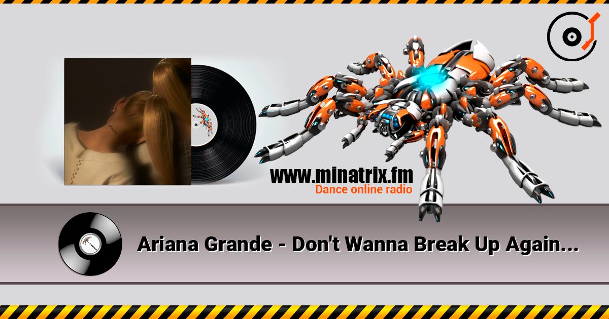 Ariana Grande - Don't Wanna Break Up Again listen online in high quality | Minatrix.FM