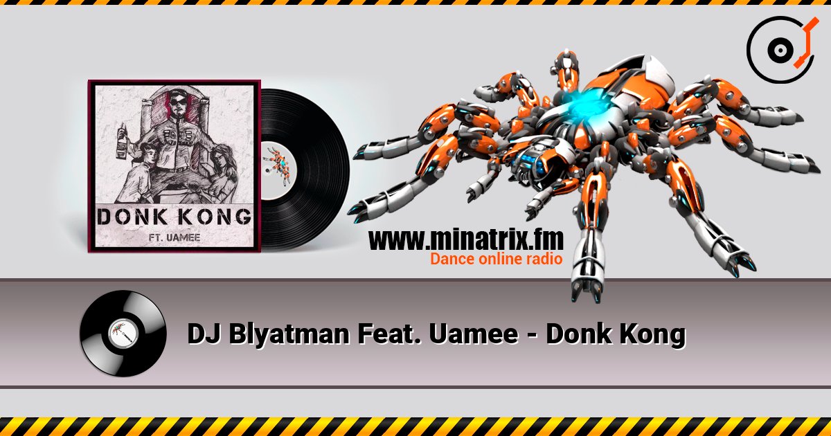 DJ Blyatman Feat. Uamee - Donk Kong слухати онлайн у високій якості | Minatrix.FM