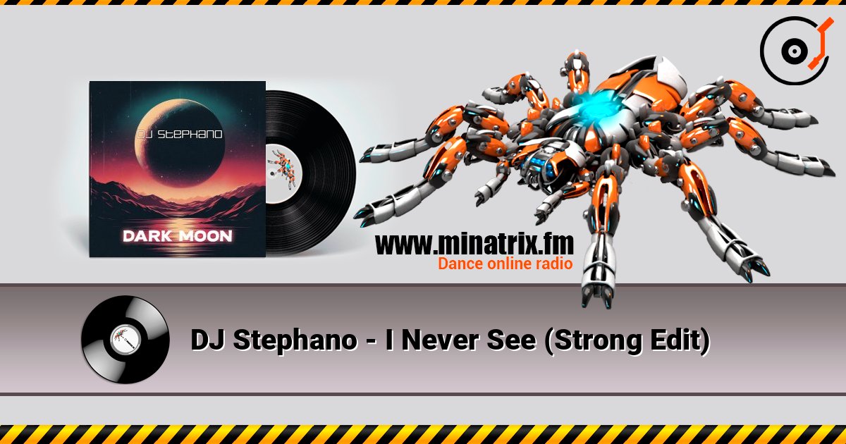 DJ Stephano - I Never See (Strong Edit) слухати онлайн у високій якості | Minatrix.FM