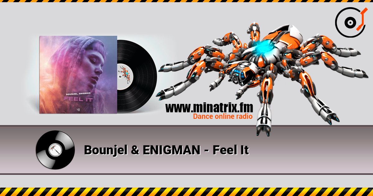 Bounjel & ENIGMAN - Feel It слухати онлайн у високій якості | Minatrix.FM