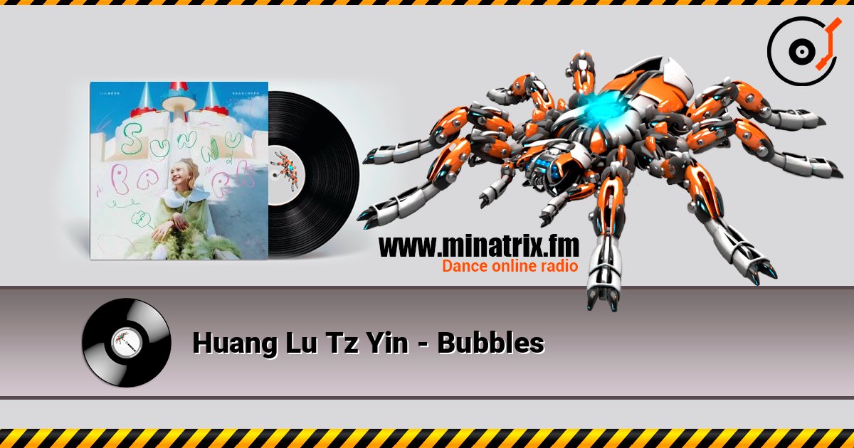 Huang Lu Tz Yin - Bubbles слухати онлайн у високій якості | Minatrix.FM