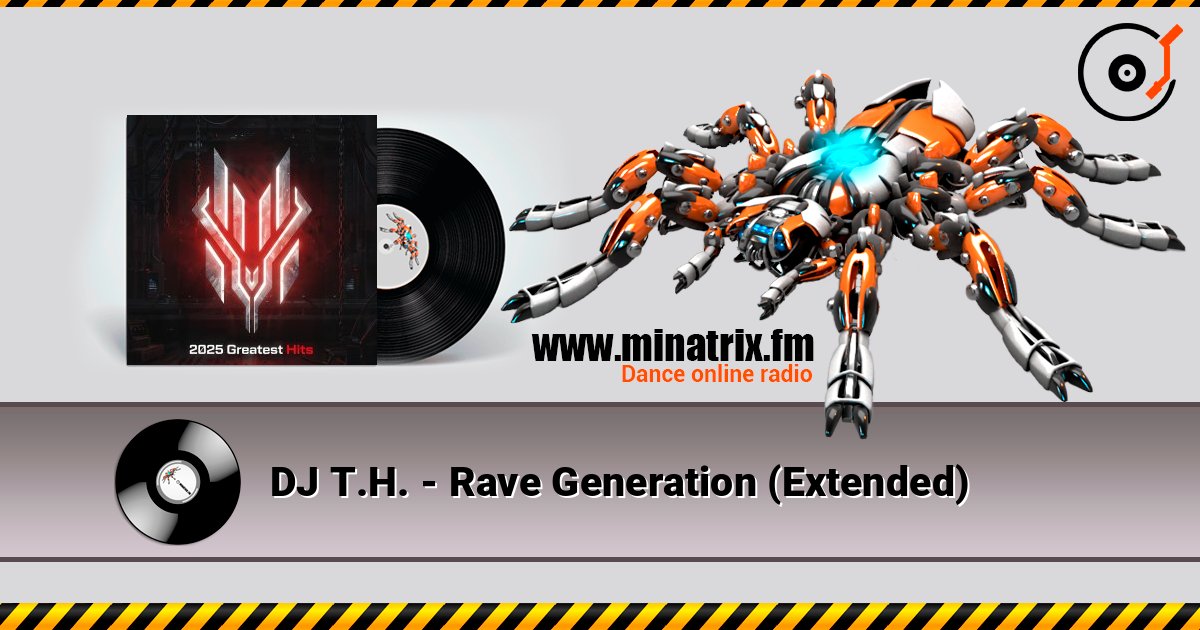 DJ T.H. - Rave Generation (Extended) слухати онлайн у високій якості | Minatrix.FM