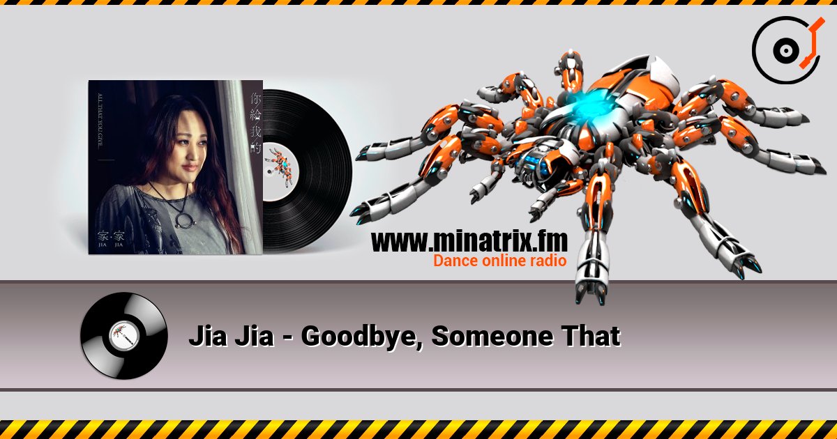 Jia Jia - Goodbye, Someone That слухати онлайн у високій якості | Minatrix.FM