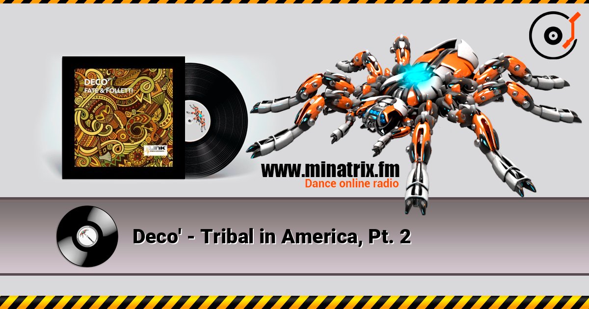 Deco' - Tribal in America, Pt. 2 слухати онлайн у високій якості | Minatrix.FM