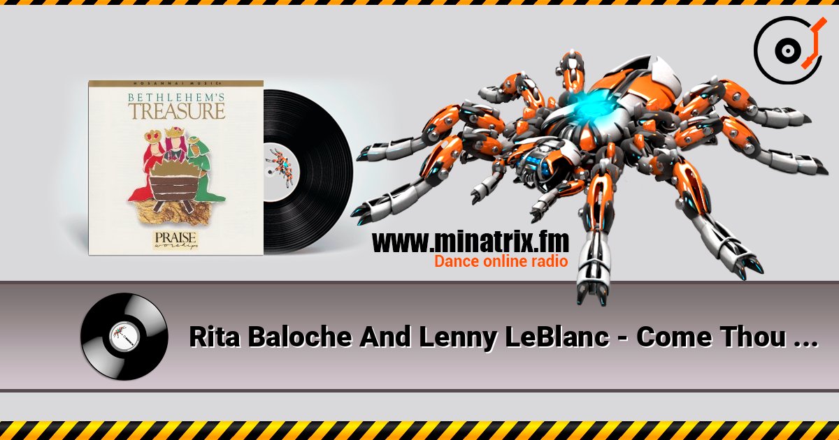 Rita Baloche And Lenny LeBlanc - Come Thou Long Expected Jes listen online in high quality | Minatrix.FM