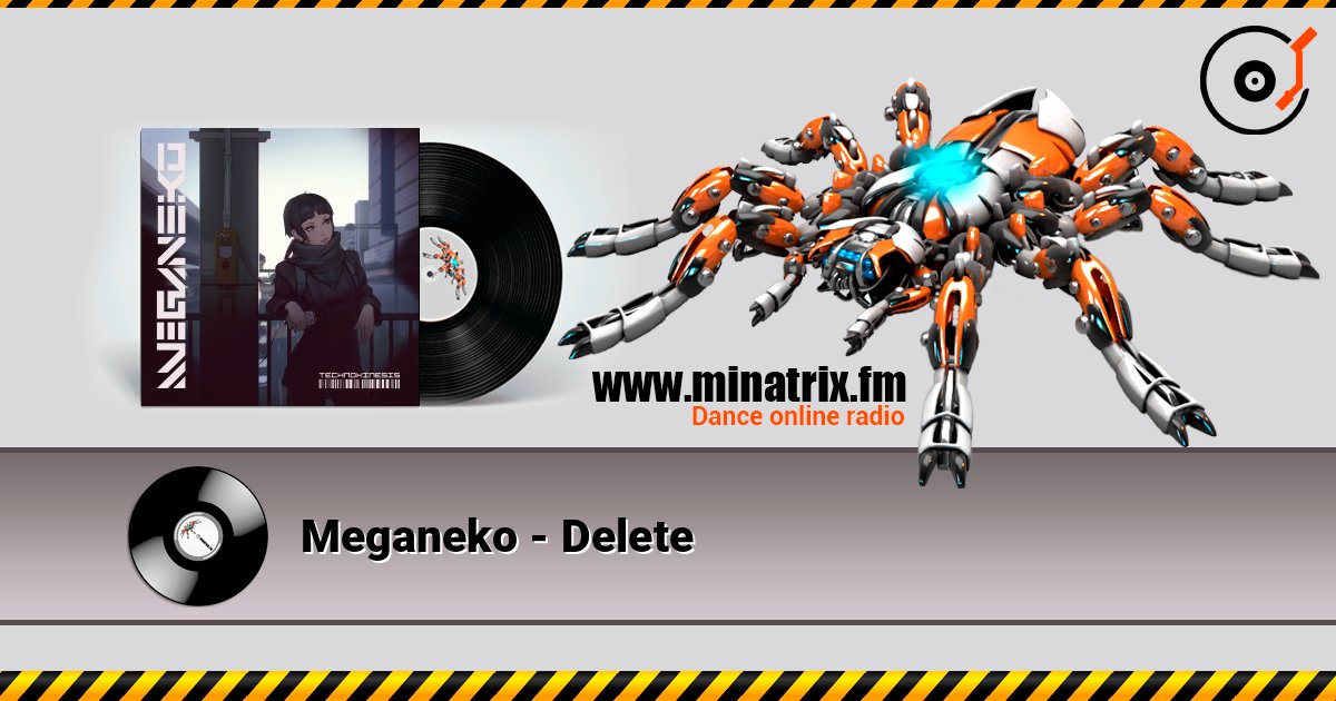Meganeko - Delete слухати онлайн у високій якості | Minatrix.FM