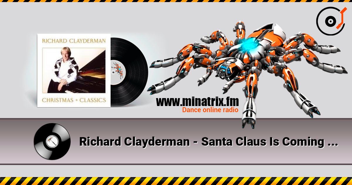 Richard Clayderman - Santa Claus Is Coming to Town слухати онлайн у високій якості | Minatrix.FM