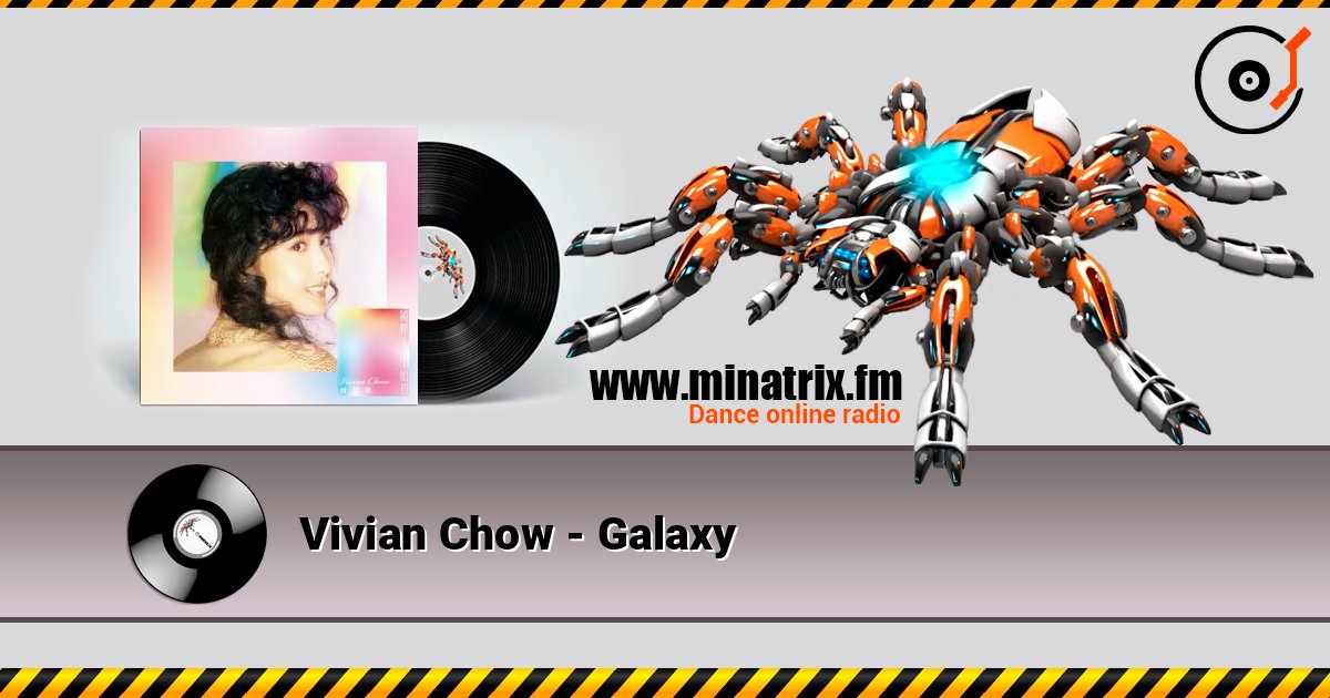 Vivian Chow - Galaxy слухати онлайн у високій якості | Minatrix.FM