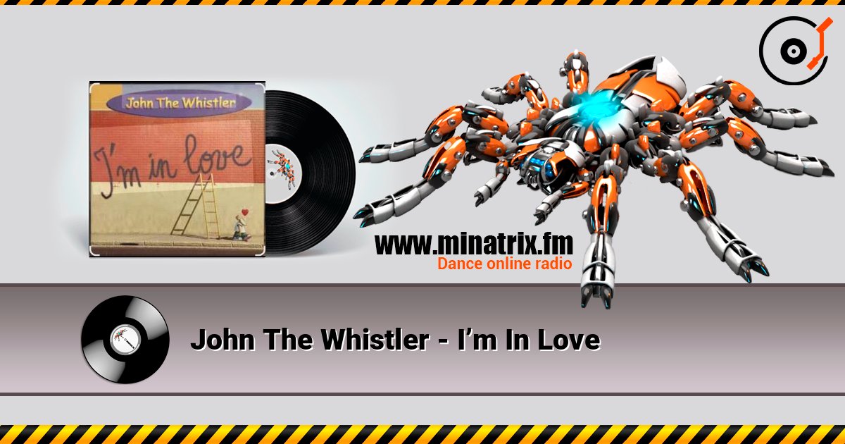 John The Whistler - I’m In Love listen online in high quality | Minatrix.FM
