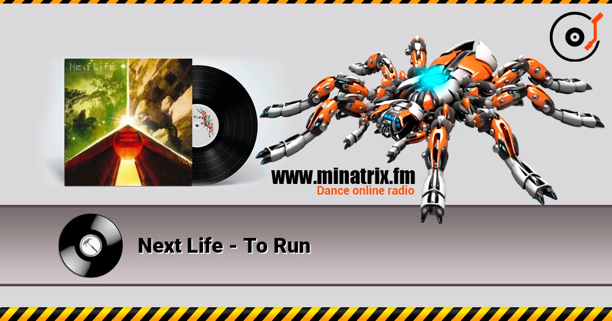 Next Life - To Run слухати онлайн у високій якості | Minatrix.FM
