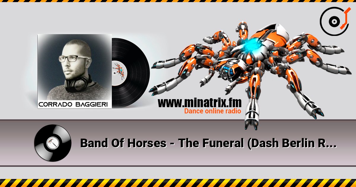 Band Of Horses - The Funeral (Dash Berlin Remix) слухати онлайн у високій якості | Minatrix.FM