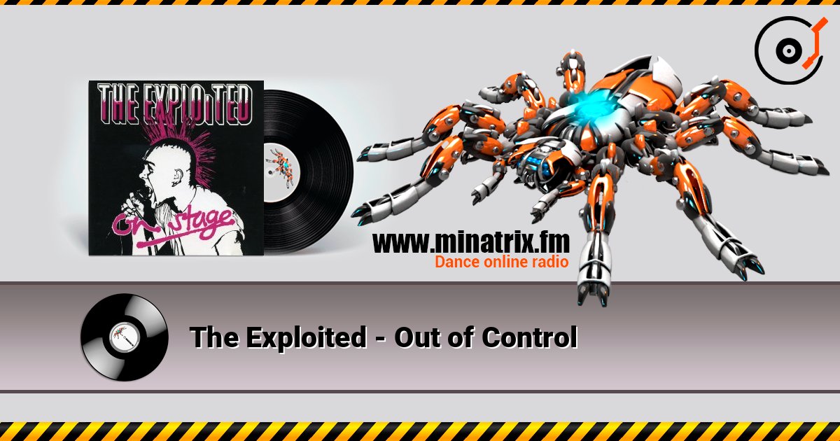 The Exploited - Out of Control слухати онлайн у високій якості | Minatrix.FM