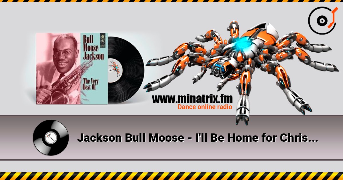 Jackson Bull Moose - I'll Be Home for Christmas listen online in high quality | Minatrix.FM