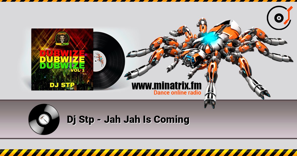 Dj Stp - Jah Jah Is Coming слухати онлайн у високій якості | Minatrix.FM