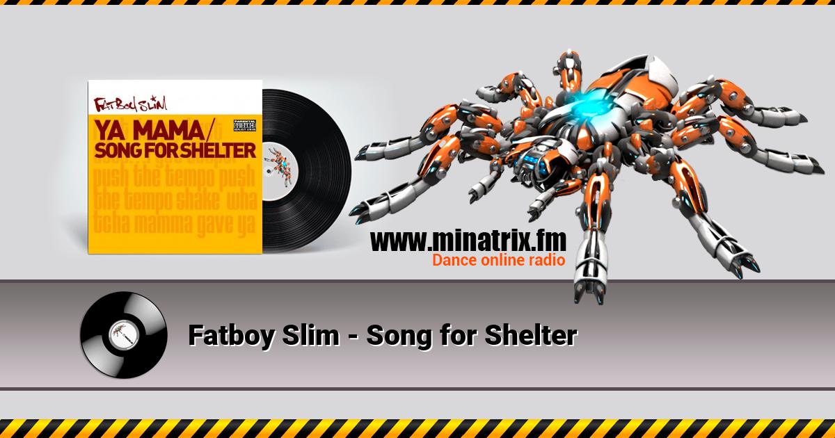Fatboy Slim - Song for Shelter Listen online and download MP3