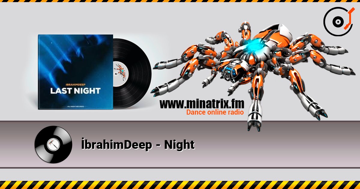 İbrahimDeep - Night слухати онлайн у високій якості | Minatrix.FM