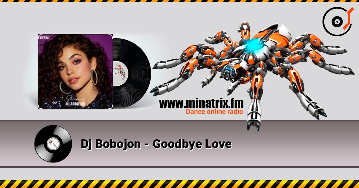Dj Bobojon - Goodbye Love слухати онлайн у високій якості | Minatrix.FM