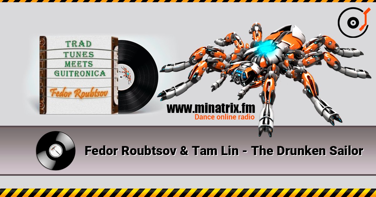 Fedor Roubtsov & Tam Lin - The Drunken Sailor слухати онлайн у високій якості | Minatrix.FM