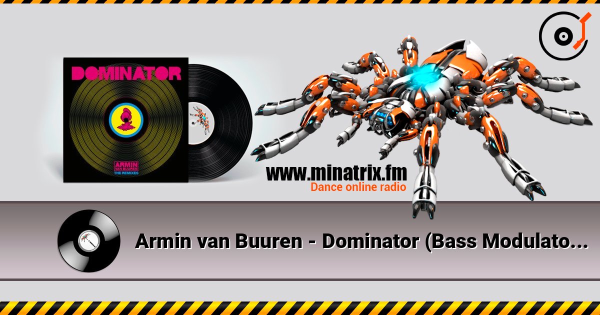 Armin van Buuren - Dominator (Bass Modulators Extended Remix) слухати онлайн у високій якості | Minatrix.FM