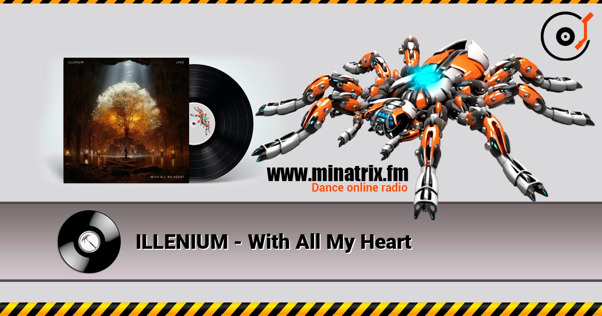 ILLENIUM - With All My Heart слухати онлайн у високій якості | Minatrix.FM