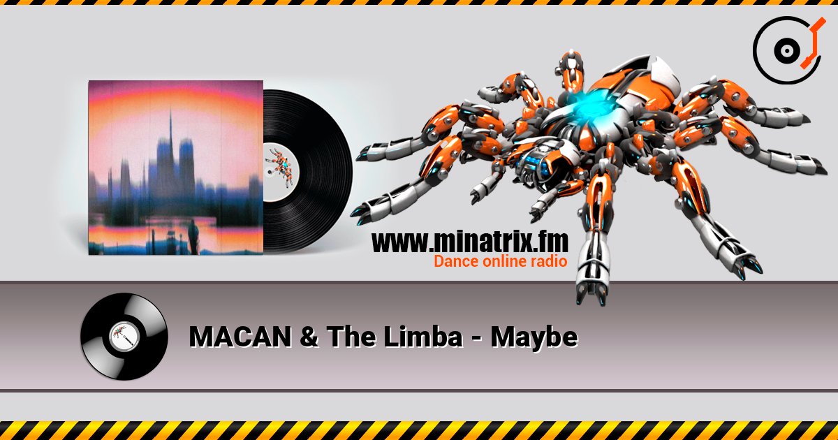 MACAN & The Limba - Maybe listen online in high quality | Minatrix.FM