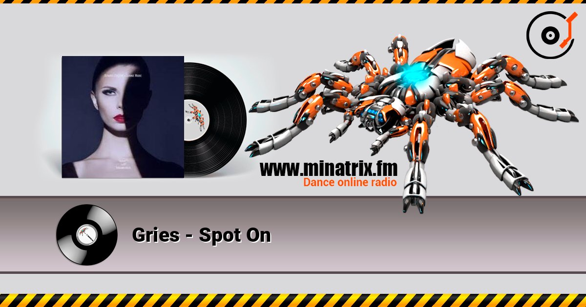 Gries - Spot On слухати онлайн у високій якості | Minatrix.FM
