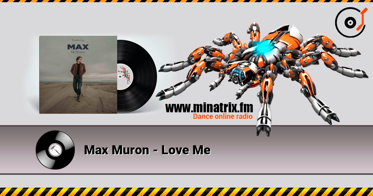 Max Muron - Love Me слухати онлайн у високій якості | Minatrix.FM
