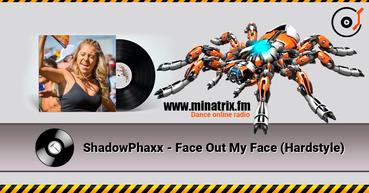 ShadowPhaxx - Face Out My Face (Hardstyle) слухати онлайн у високій якості | Minatrix.FM