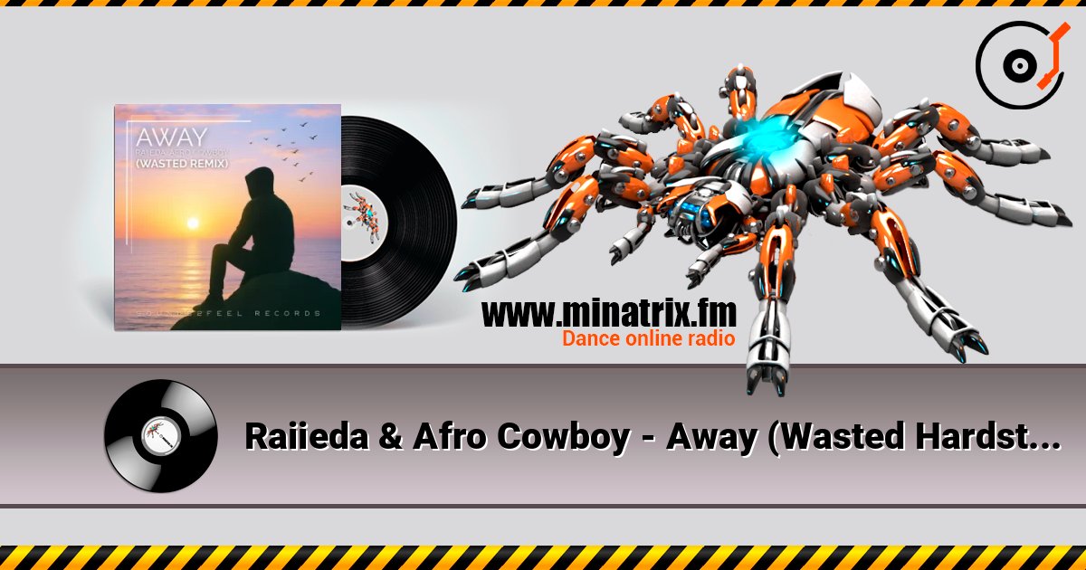 Raiieda & Afro Cowboy - Away (Wasted Hardstyle Remix) listen online in high quality | Minatrix.FM